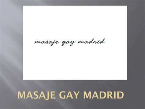 masaje tantra gay madrid|Gay Wellness in Madrid, Spain (2024)